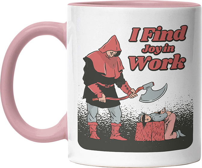 I find joy in work Witzige Altrosa Tasse kaufen Geschenk