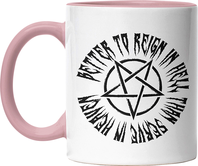 Lieber in der Hölle regieren als im Himmel dienen Witzige Altrosa Tasse kaufen Geschenk