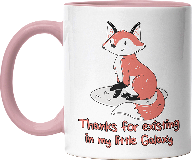 Thanks for existing in my little Galaxy Fuchs 2 Witzige Altrosa Tasse kaufen Geschenk