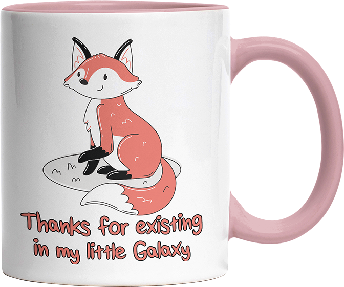 Thanks for existing in my little Galaxy Fuchs 2 Witzige Altrosa Tasse kaufen Geschenk