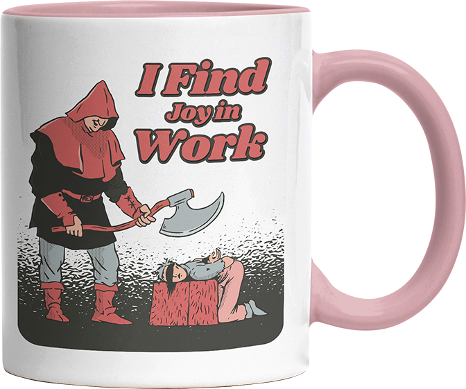 I find joy in work Witzige Altrosa Tasse kaufen Geschenk