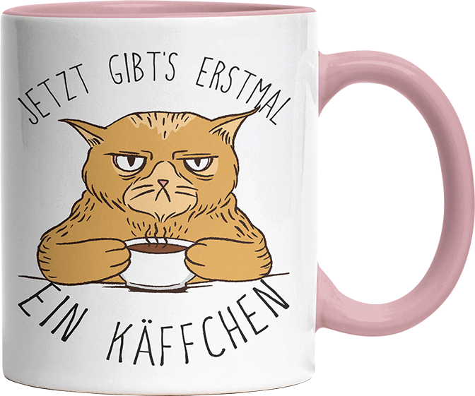 Jetzt gibts erstmal ein Käffchen Katze 1 Witzige Altrosa Tasse kaufen Geschenk