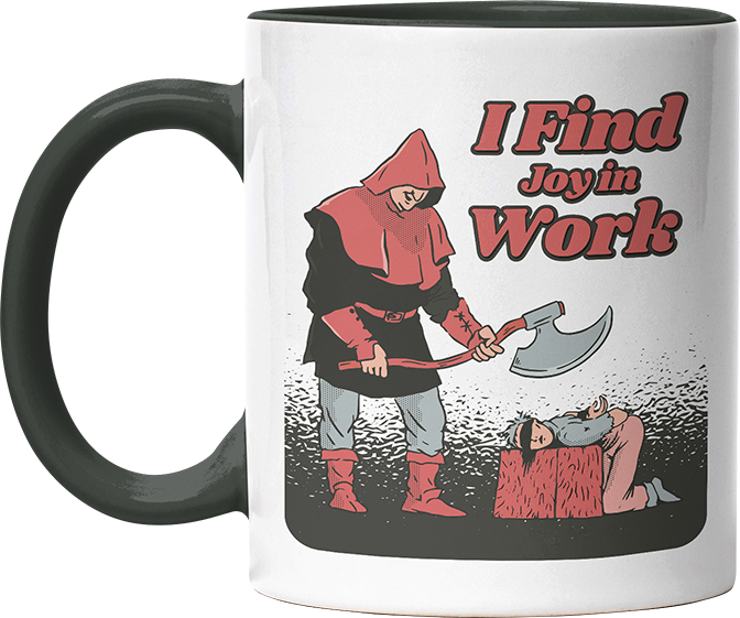 I find joy in work Witzige Black Tasse kaufen Geschenk