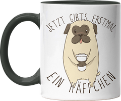 Jetzt gibts erstmal ein Käffchen Mops Witzige Black Tasse kaufen Geschenk