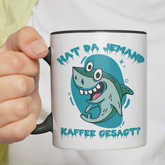 Hat da jemand Kaffee gesagt Hai Witzige schwarze Tasse kaufen Geschenk