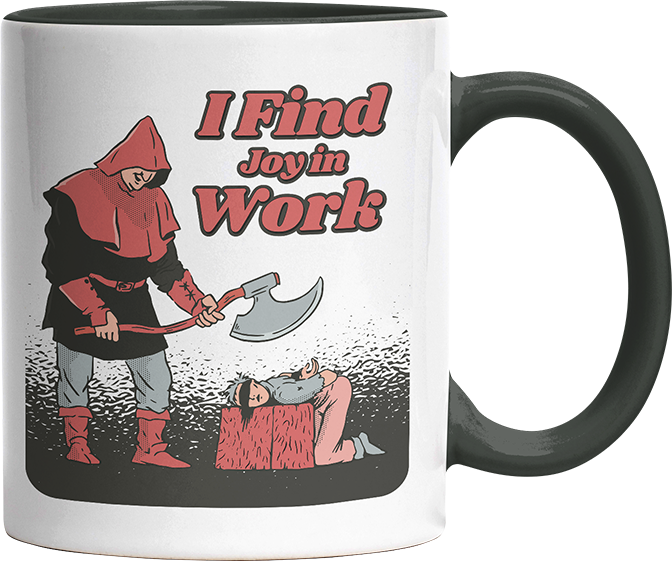 I find joy in work Witzige Black Tasse kaufen Geschenk