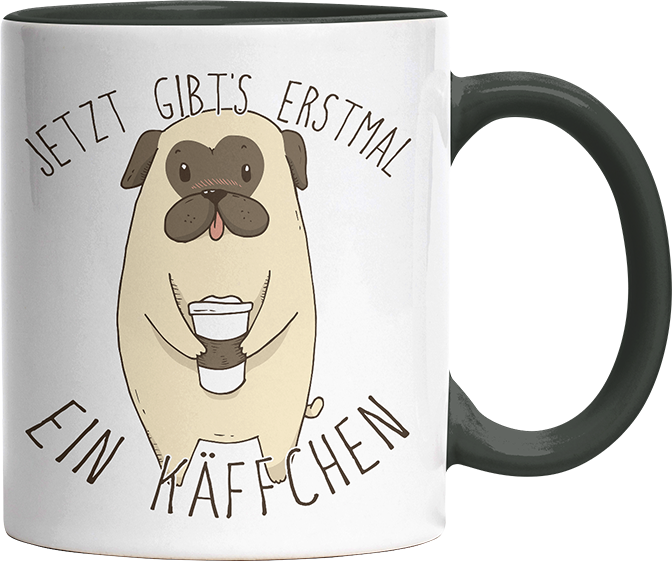 Jetzt gibts erstmal ein Käffchen Mops Witzige Black Tasse kaufen Geschenk