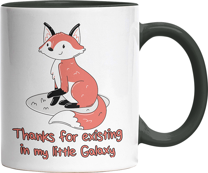 Thanks for existing in my little Galaxy Fuchs 2 Witzige Black Tasse kaufen Geschenk