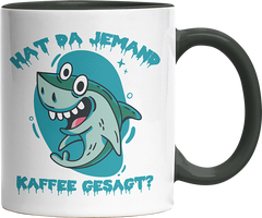 Hat da jemand Kaffee gesagt Hai Witzige Black Tasse kaufen Geschenk