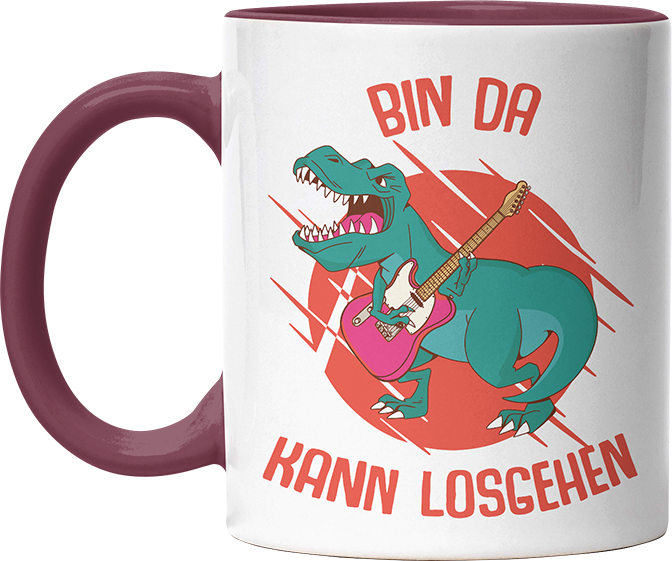 Bin da kann losgehen T Rex 1 Witzige Bordeaux Tasse kaufen Geschenk