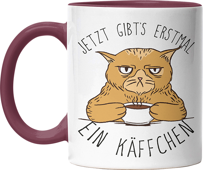 Jetzt gibts erstmal ein Käffchen Katze 1 Witzige Bordeaux Tasse kaufen Geschenk