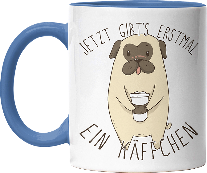 Jetzt gibts erstmal ein Käffchen Mops Witzige Cambridge Blue Tasse kaufen Geschenk
