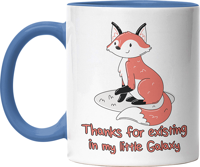 Thanks for existing in my little Galaxy Fuchs 2 Witzige Cambridge Blue Tasse kaufen Geschenk