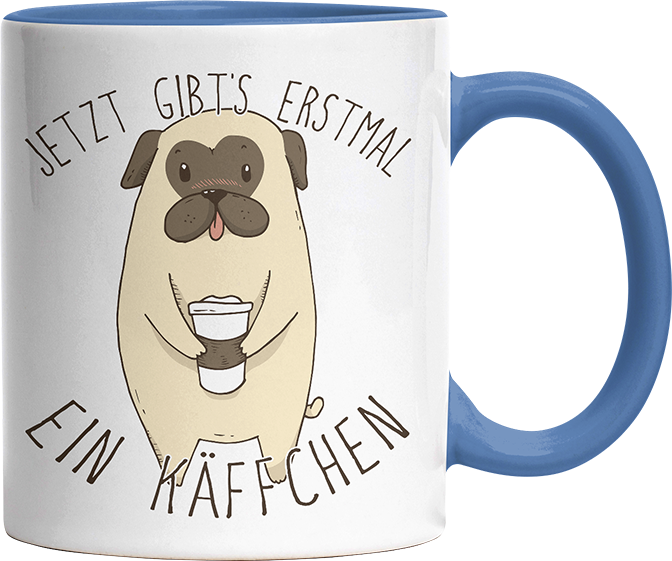 Jetzt gibts erstmal ein Käffchen Mops Witzige Cambridge Blue Tasse kaufen Geschenk