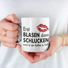 Erst blasen dann schlucken - Lustiger Sex Spruch | Tasse