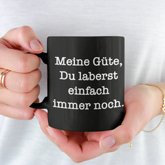 Laberst immer noch | Tasse einfarbig