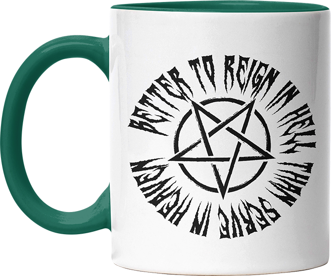 Lieber in der Hölle regieren als im Himmel dienen Witzige Dunkelgrün Tasse kaufen Geschenk