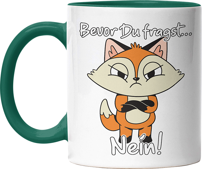 Bevor Du fragst nein Fuchs 3 Witzige Dunkelgrün Tasse kaufen Geschenk