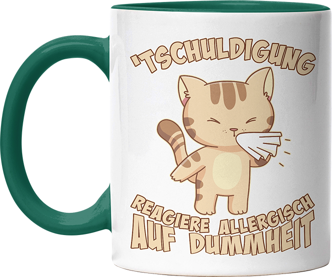 Tschuldigung reagiere allergisch auf Dummheit Katze 1 Witzige Dunkelgrün Tasse kaufen Geschenk