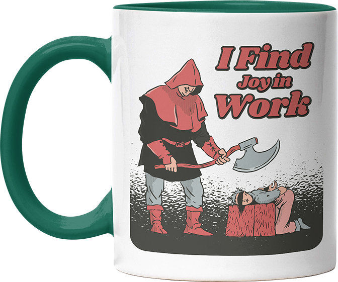 I find joy in work Witzige Dunkelgrün Tasse kaufen Geschenk