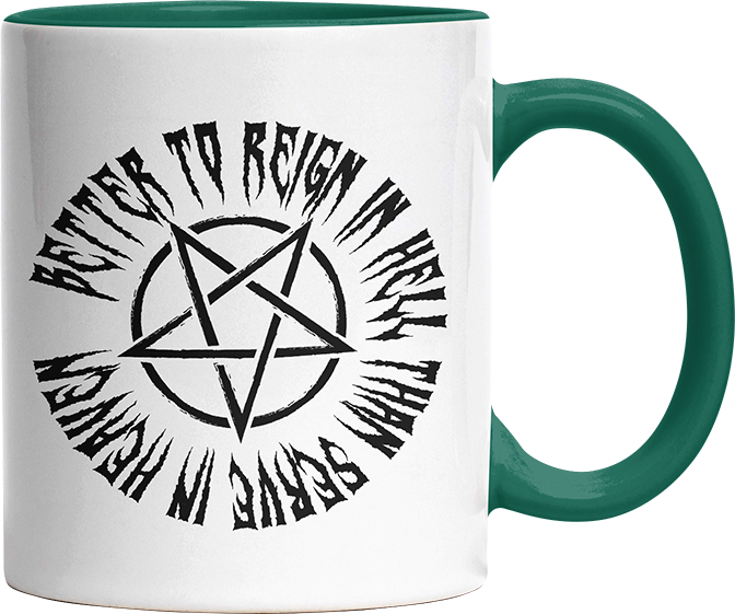 Lieber in der Hölle regieren als im Himmel dienen Witzige Dunkelgrün Tasse kaufen Geschenk