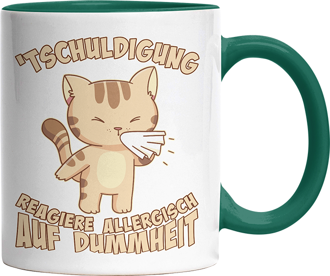 Tschuldigung reagiere allergisch auf Dummheit Katze 1 Witzige Dunkelgrün Tasse kaufen Geschenk