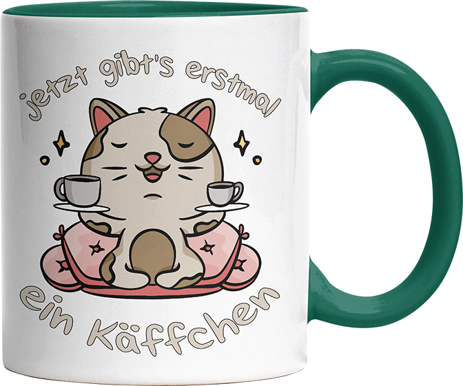 Jetzt gibts erstmal ein Käffchen Katze 3 Witzige Dunkelgrün Tasse kaufen Geschenk