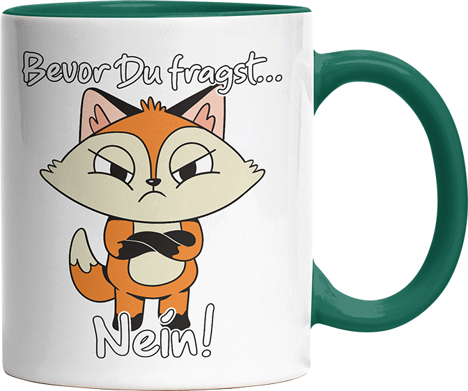 Bevor Du fragst nein Fuchs 3 Witzige Dunkelgrün Tasse kaufen Geschenk
