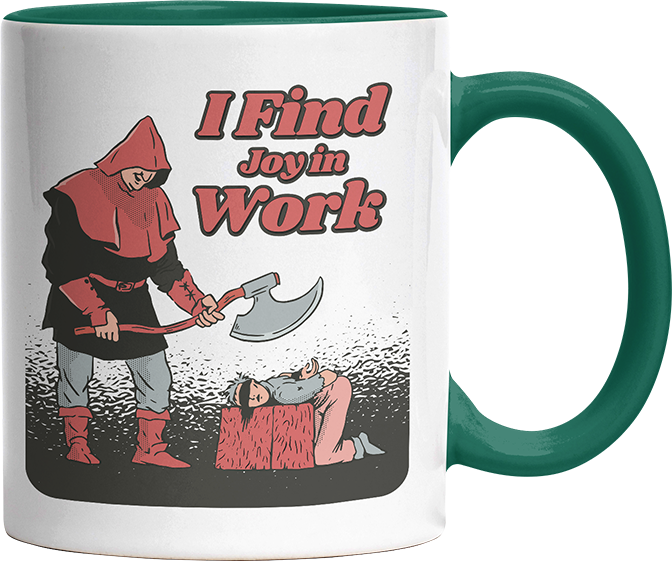I find joy in work Witzige Dunkelgrün Tasse kaufen Geschenk