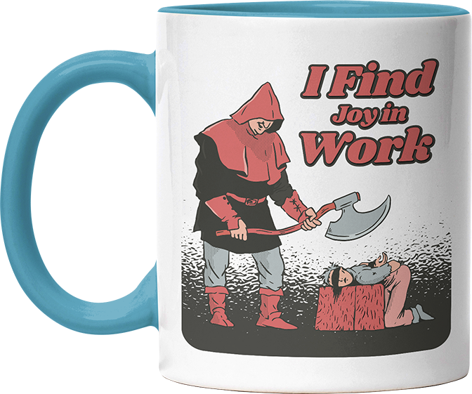 I find joy in work Witzige Hellblau Tasse kaufen Geschenk