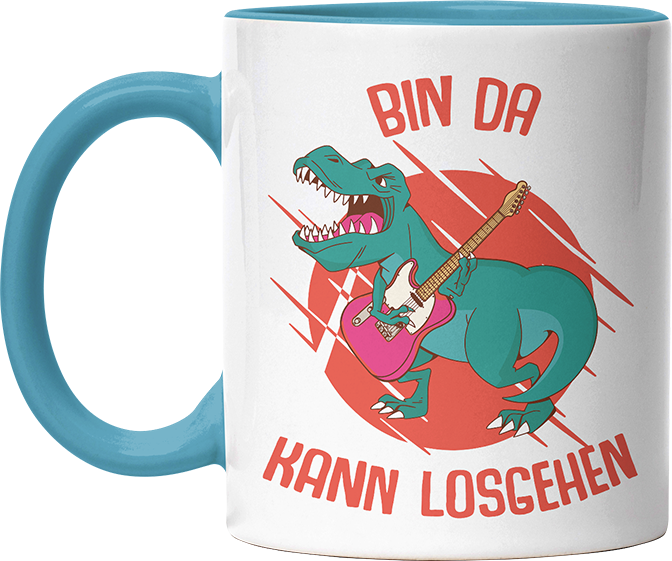 Bin da kann losgehen T Rex 1 Witzige Hellblau Tasse kaufen Geschenk