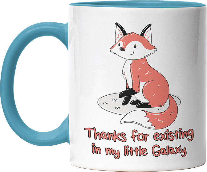 Thanks for existing in my little Galaxy Fuchs 2 Witzige Hellblau Tasse kaufen Geschenk