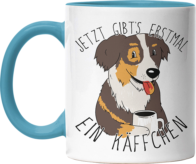 Jetzt gibts erstmal ein Käffchen Hund Australian Shepherd Witzige Hellblau Tasse kaufen Geschenk