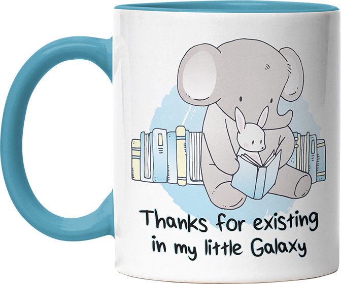 Thanks for existing in my little Galaxy Elefant Hase Witzige Hellblau Tasse kaufen Geschenk