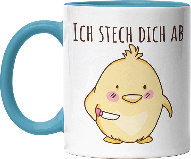 Ich stech dich ab Hühnchen Witzige Hellblau Tasse kaufen Geschenk