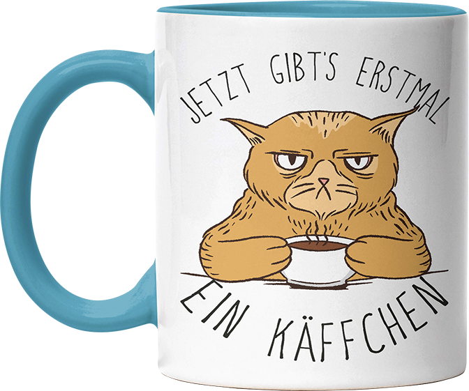 Jetzt gibts erstmal ein Käffchen Katze 1 Witzige Hellblau Tasse kaufen Geschenk