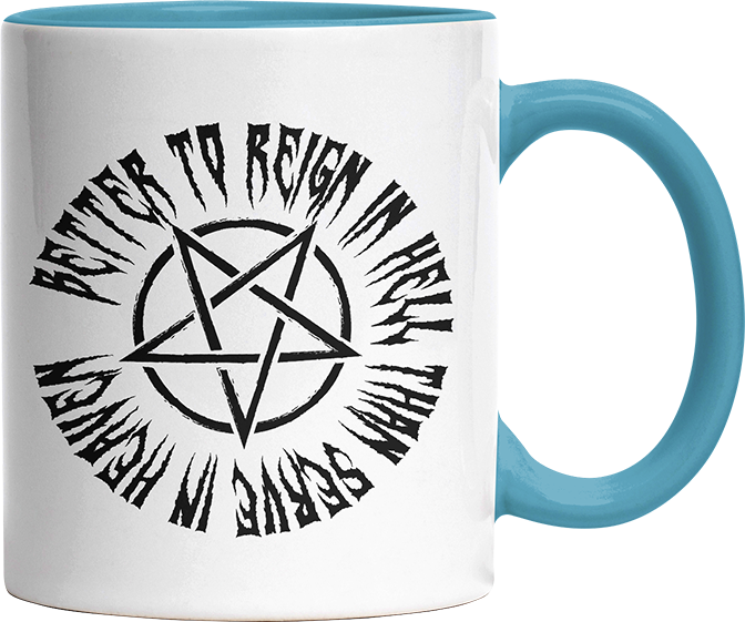 Lieber in der Hölle regieren als im Himmel dienen Witzige Hellblau Tasse kaufen Geschenk
