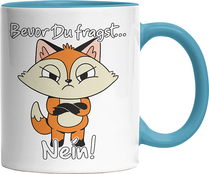 Bevor Du fragst nein Fuchs 3 Witzige Hellblau Tasse kaufen Geschenk