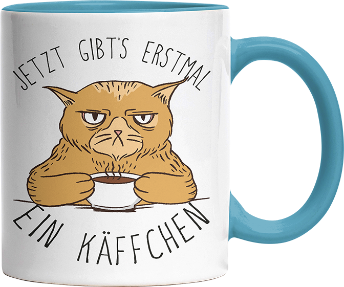 Jetzt gibts erstmal ein Käffchen Katze 1 Witzige Hellblau Tasse kaufen Geschenk