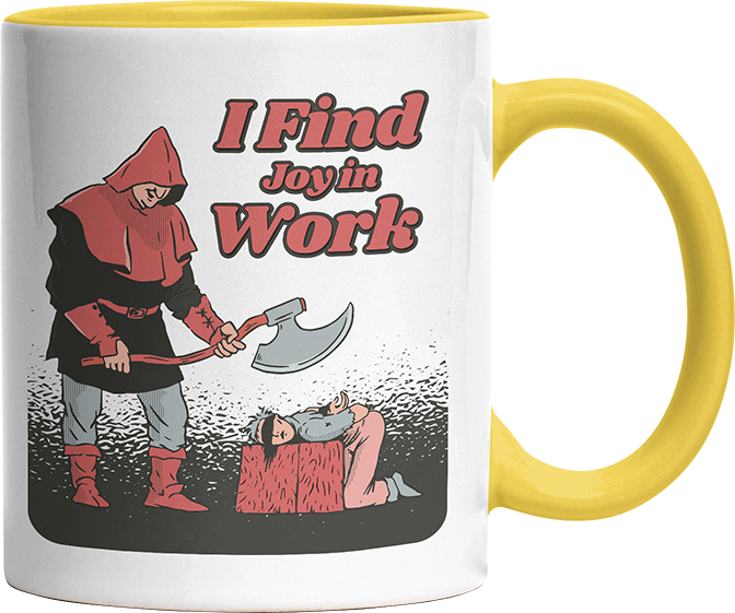I find joy in work Witzige Hellgelb Tasse kaufen Geschenk