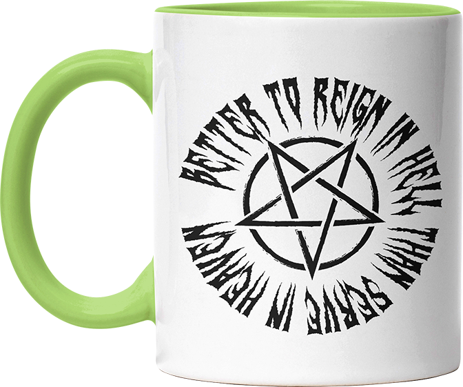 Lieber in der Hölle regieren als im Himmel dienen Witzige Hellgrün Tasse kaufen Geschenk