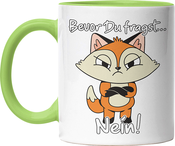Bevor Du fragst nein Fuchs 3 Witzige Hellgrün Tasse kaufen Geschenk