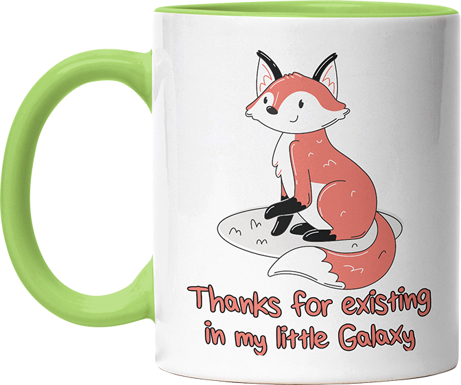 Thanks for existing in my little Galaxy Fuchs 2 Witzige Hellgrün Tasse kaufen Geschenk