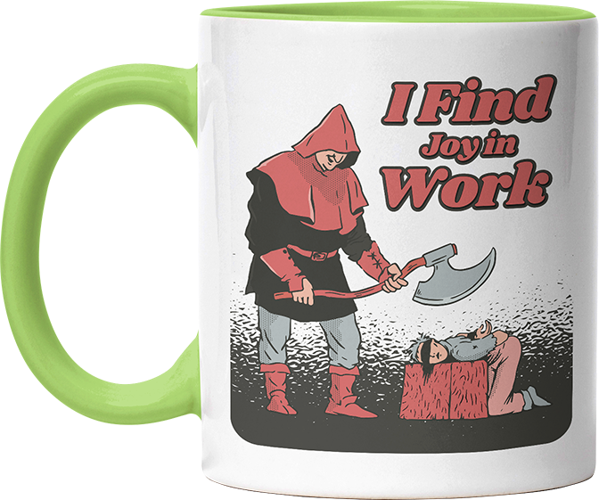 I find joy in work Witzige Hellgrün Tasse kaufen Geschenk