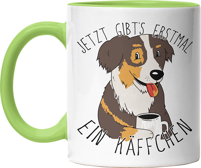 Jetzt gibts erstmal ein Käffchen Hund Australian Shepherd Witzige Hellgrün Tasse kaufen Geschenk