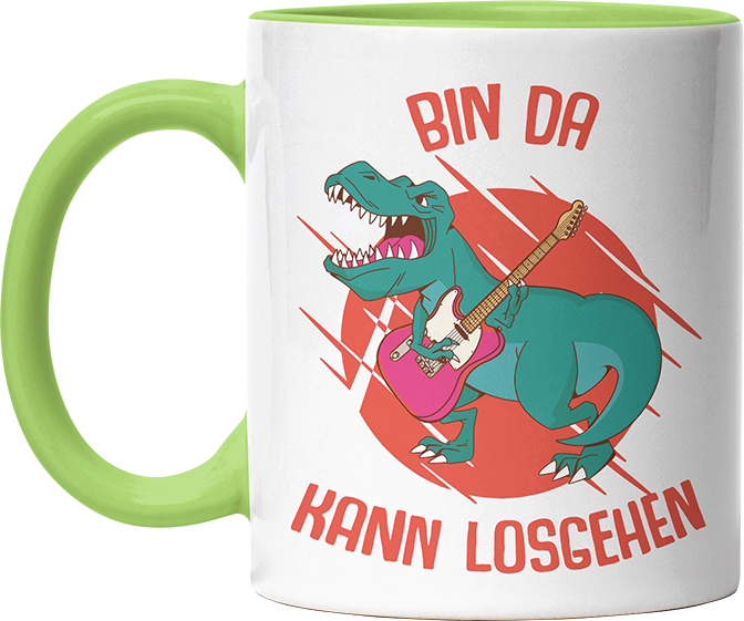 Bin da kann losgehen T Rex 1 Witzige Hellgrün Tasse kaufen Geschenk