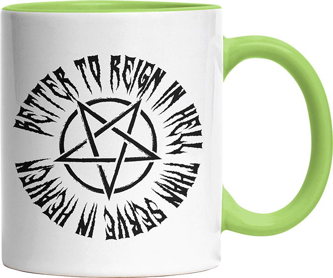 Lieber in der Hölle regieren als im Himmel dienen Witzige Hellgrün Tasse kaufen Geschenk