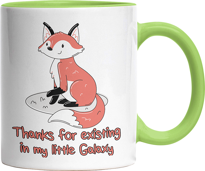 Thanks for existing in my little Galaxy Fuchs 2 Witzige Hellgrün Tasse kaufen Geschenk
