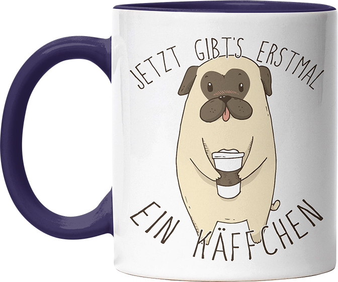 Jetzt gibts erstmal ein Käffchen Mops Witzige Kobaltblau Tasse kaufen Geschenk