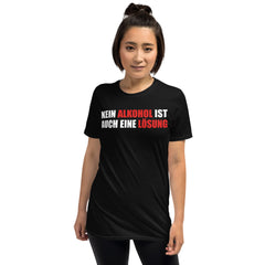Kein Alkohol ist auch eine Lösung | Unisex-T-Shirt